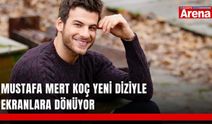 Mustafa Mert Koç yeni diziyle ekranlara dönüyor