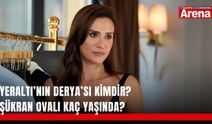 Yeraltı’nın Derya’sı kimdir? Şükran Ovalı kaç yaşında?