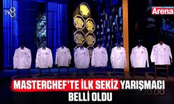 Final kapıda! MasterChef’te ilk sekiz yarışmacı açıklandı