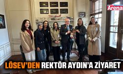 LÖSEV’den Rektör Aydın’a ziyaret