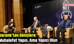 Varank’tan gençlere: Muhalefet yapın, ama yapıcı olun