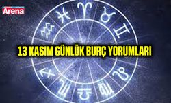 13 Kasım burç yorumları