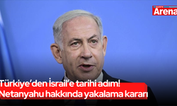 Türkiye’den İsrail’e tarihi adım! Netanyahu hakkında yakalama kararı