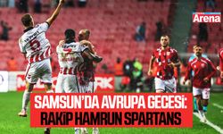 Samsun'da Avrupa’da gecesi: Rakip Hamrun Spartans