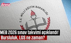 MEB 2026 sınav takvimi açıklandı! Bursluluk, LGS ne zaman?
