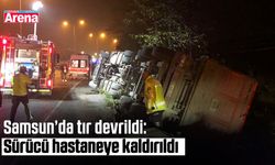 Samsun’da tır devrildi: Sürücü hastaneye kaldırıldı