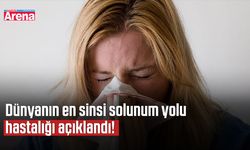 Dünyanın en sinsi solunum yolu hastalığı açıklandı!