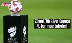 Ziraat Türkiye Kupası 4. tur maç takvimi