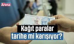 Kağıt paralar tarihe mi karışıyor?
