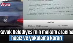 Kavak Belediyesi'nin makam aracına haciz ve yakalama kararı
