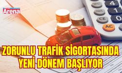 Zorunlu trafik sigortasında yeni dönem başlıyor