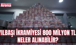 Yılbaşı ikramiyesi 800 milyon TL: Neler alınabilir?