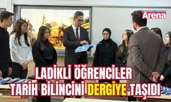 Ladikli öğrenciler tarih bilincini dergiye taşıdı
