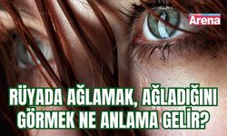 Rüyada ağlamak, ağladığını görmek ne anlama gelir?