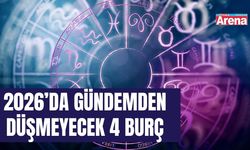 2026’da gündemden düşmeyecek 4 burç