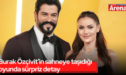Burak Özçivit’in sahneye taşıdığı oyunda sürpriz detay