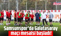 Samsunspor'da, Galatasaray maçı mesaisi başladı!