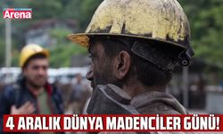 4 Aralık dünya madenciler günü