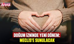 Doğum izninde yeni dönem: Meclis'e sunulacak