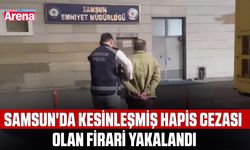 Samsun'da 6 yıl hapis cezası olan firari yakalandı