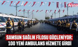 Samsun sağlık filosu güçleniyor: 100 Yeni Ambulans hizmete girdi