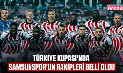Türkiye Kupası'nda Samsunspor'un rakipleri belli oldu