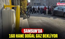 Samsun'da 160 hane doğal gaz bekliyor
