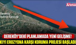 Dereköy'deki kıyı koruma projesinde yeni gelişme!