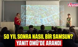 Samsun’un geleceği OMÜ’de tartışıldı ve tasarlandı