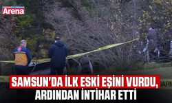 Samsun'da ilk eski eşini vurdu, ardından intihar etti