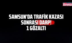 Samsun'da kaza sonrası darp!