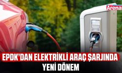EPDK’dan elektrikli araç şarjında yeni dönem