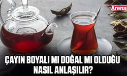 Çayın boyalı mı doğal mı olduğu nasıl anlaşılır?