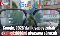 Google, 2026’da ilk yapay zekalı akıllı gözlüğünü piyasaya sürecek