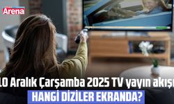 10 Aralık Çarşamba 2025 TV yayın akışı