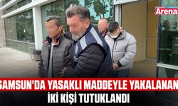 Samsun'da yasaklı maddeyle yakalanan iki kişi tutuklandı