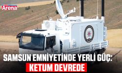 Samsun Emniyetinde yerli güç: KETUM devrede!