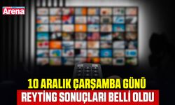 10 Aralık çarşamba günü reyting sonuçları belli oldu