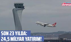 Son 23 yılda: 24,5 milyar yatırım!