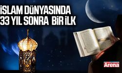 İslam aleminde 33 yıl sonra bir ilk yaşanacak