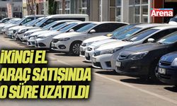 İkinci el araç satışında o süre uzatıldı