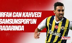 İrfan Can Kahveci Samsunspor'un radarında