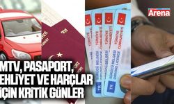 MTV, pasaport, ehliyet ve harçlar için kritik günler
