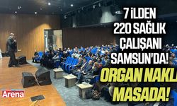 7 ilden 220 sağlık çalışanı Samsun'da!