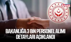 Bakanlığa 3 bin personel alımı detayları açıklandı