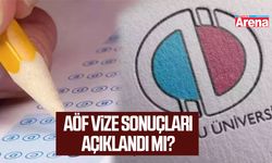 AÖF Vize sonuçları açıklandı mı?