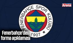 Fenerbahçe'den forma açıklaması