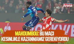Makoumbou: Bu maçı kesinlikle kazanmamız gerekiyordu