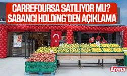 CarrefourSA satılıyor mu? Sabancı Holding’den açıklama