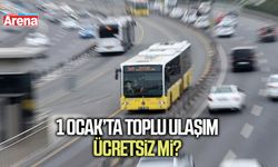 1 Ocak’ta toplu ulaşım ücretsiz mi?